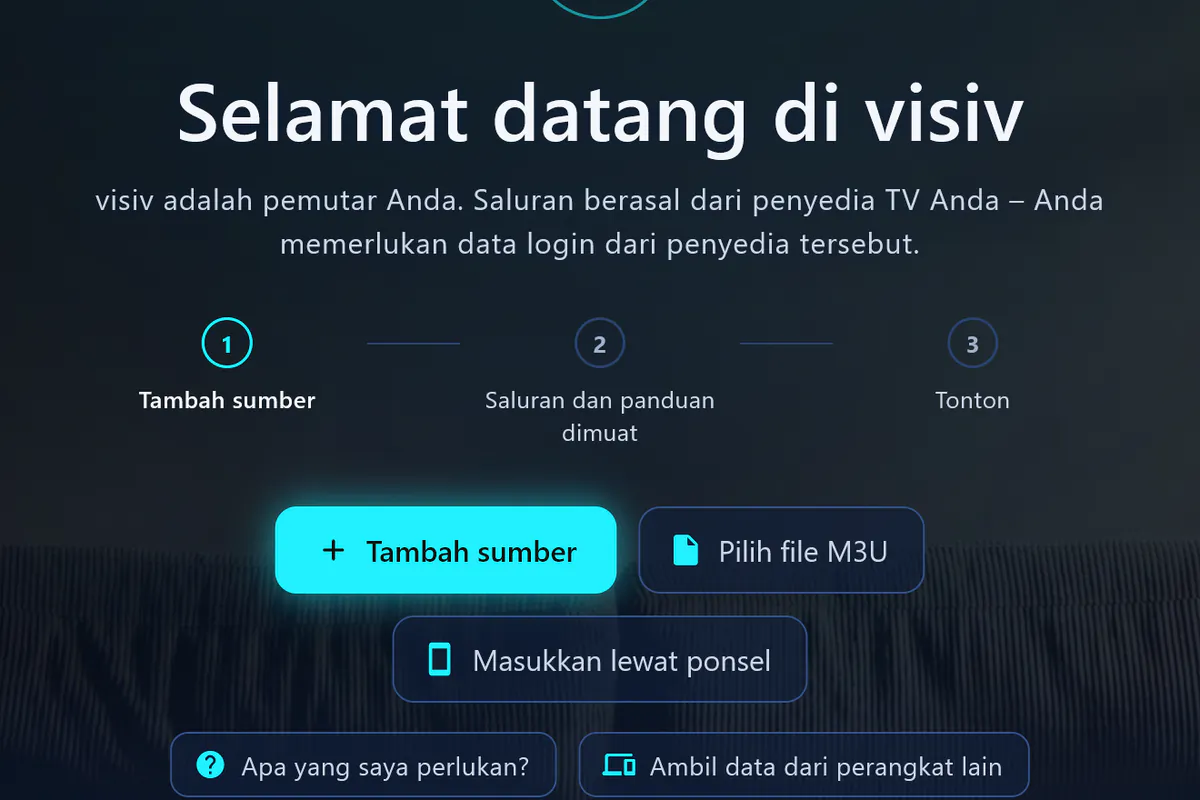 Selamat datang di visiv: tiga langkah – tambah sumber, muat saluran dan panduan TV, tonton.