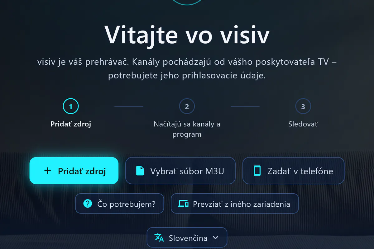 Vitajte v aplikácii visiv: tri kroky – pridať zdroj, načítať kanály a program, sledovať.