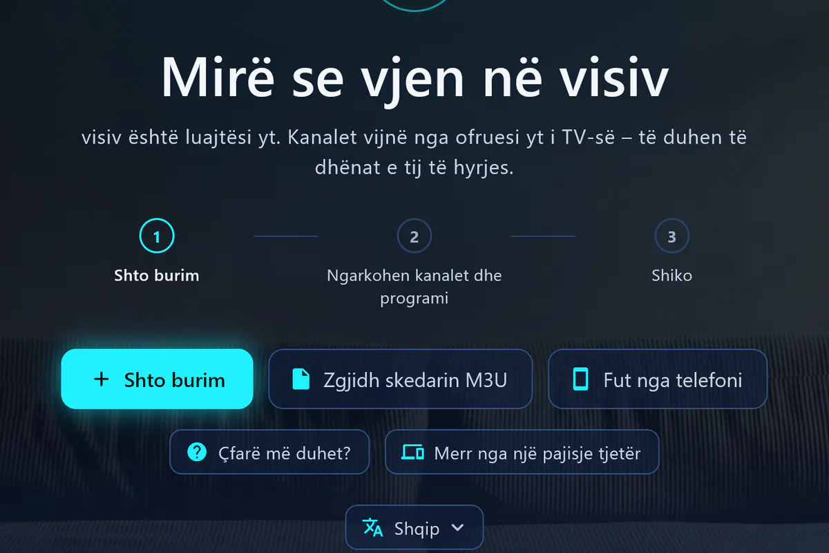 Mirë se vjen në visiv: tre hapa – shto burim, ngarko kanalet dhe programin, shiko.